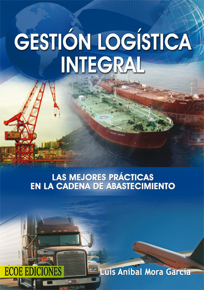 Detalles del título Gestión logística integral de Luis Aníbal Mora García - Disponible
